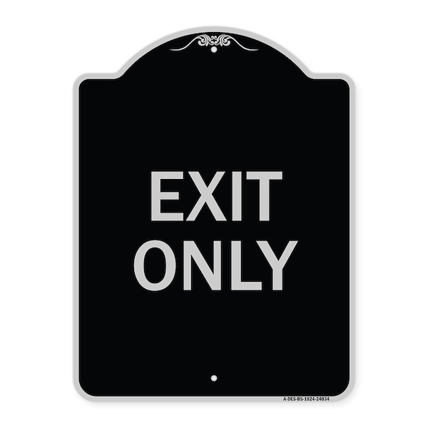 Designer Series Sign Exit Only, Black & Silver Heavy-Gauge Alum Sign, 18" L, 24" H, BS-1824-24034